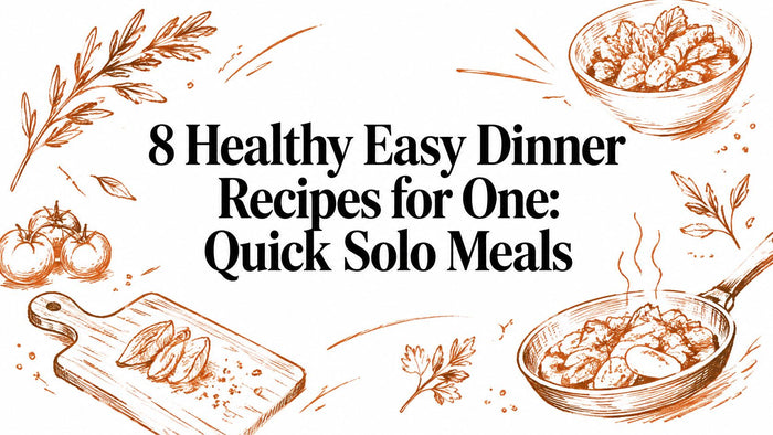 8 Healthy Easy Dinner Recipes for One: Quick Solo Meals