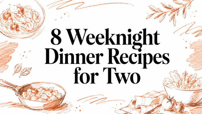 8 Weeknight Dinner Recipes for Two