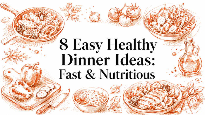 An illustrated layout featuring various healthy dinner dishes, including salads, grilled chicken, and vegetables, alongside text highlighting "8 Easy Dinner Ideas Healthy: Fast & Nutritious.