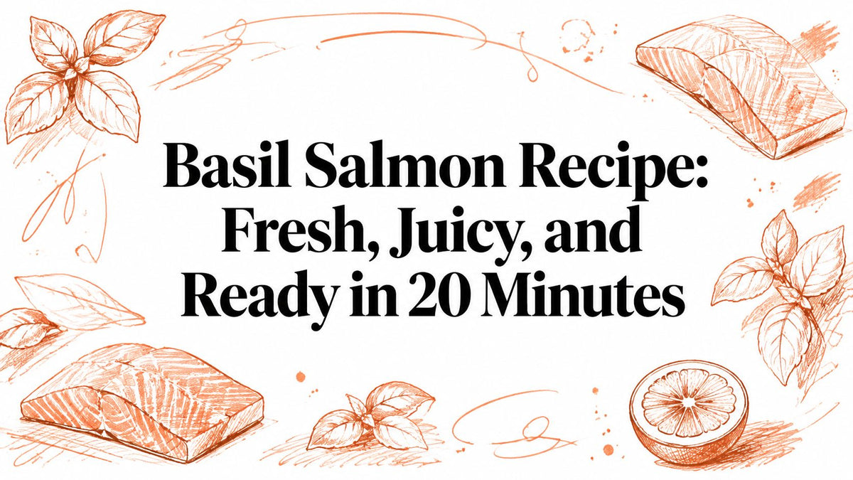 Basil Salmon Recipe: Fresh, Juicy, and Ready in 20 Minutes