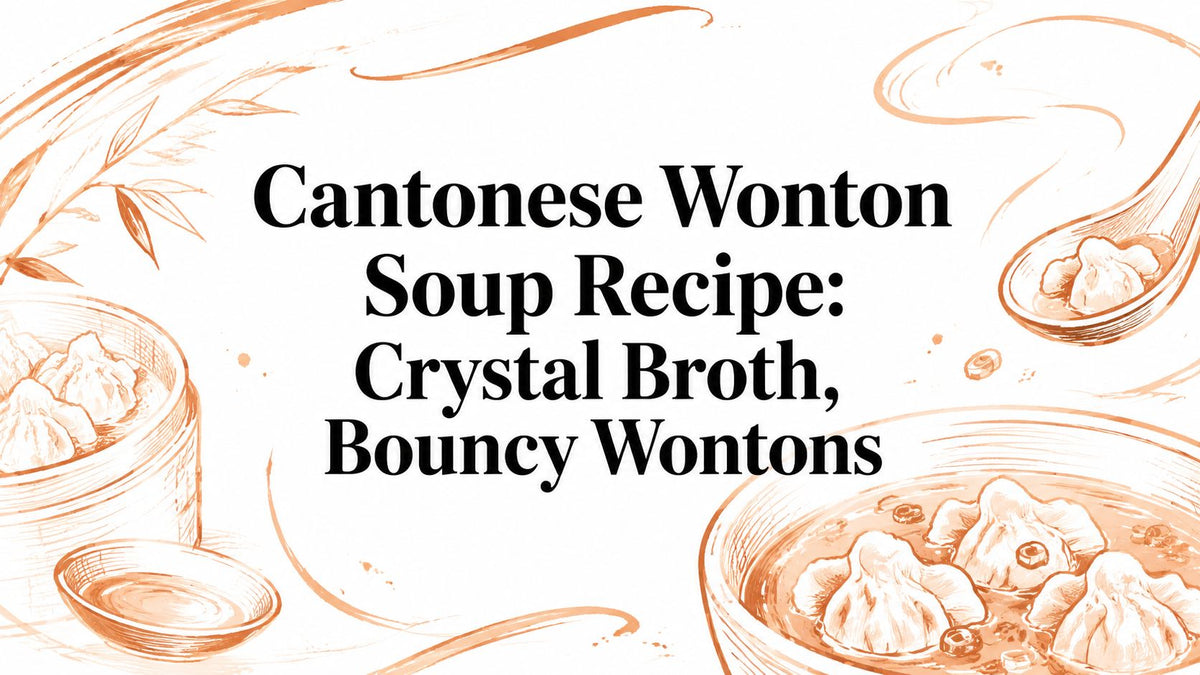 Cantonese Wonton Soup Recipe: Crystal Broth, Bouncy Wontons