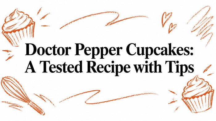 Doctor Pepper Cupcakes: A Tested Recipe with Tips