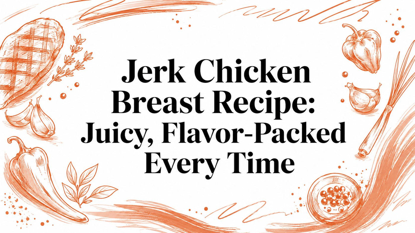 Jerk Chicken Breast Recipe: Juicy, Flavor-Packed Every Time