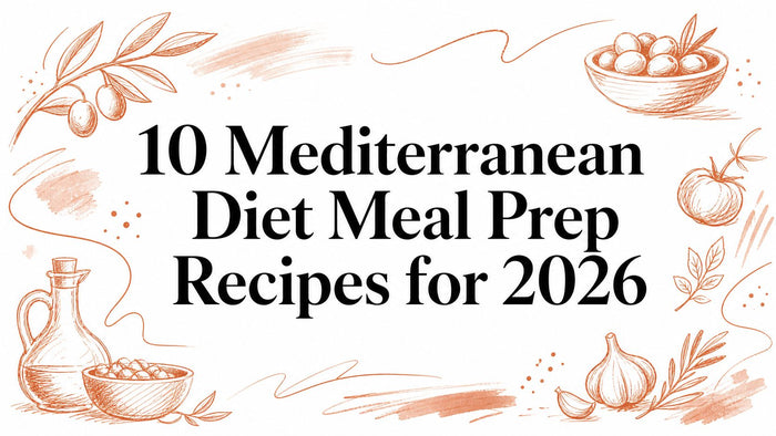 10 Mediterranean Diet Meal Prep Recipes for 2026
