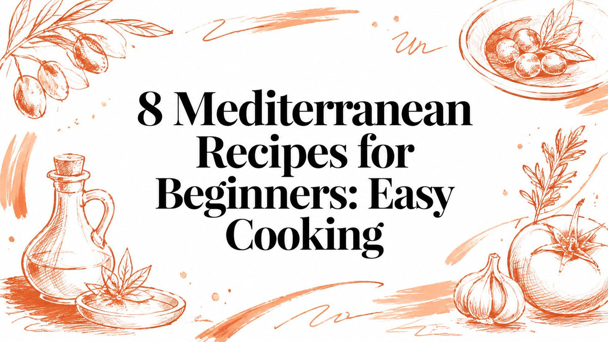 8 Mediterranean Recipes for Beginners: Easy Cooking