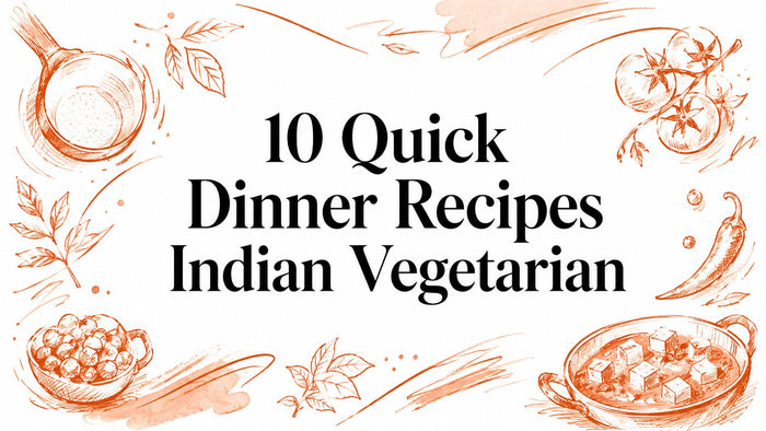 10 Quick Dinner Recipes Indian Vegetarian